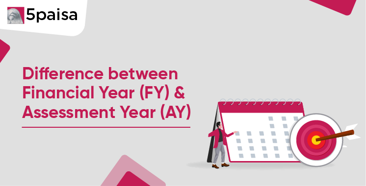 Difference Between Financial Year and Assessment Year