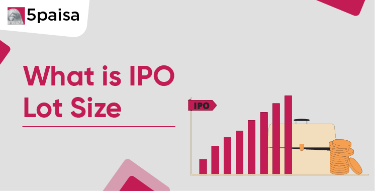 What is IPO Lot Size? A Beginner’s Guide to IPO Investing
