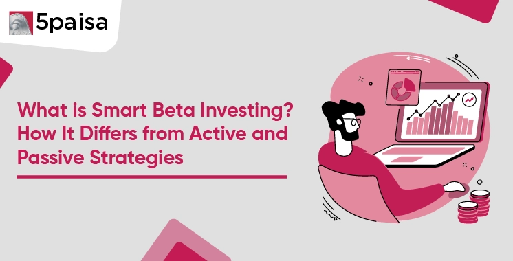 What is Smart Beta Investing? Active vs Passive Explained