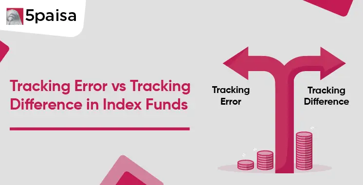 Tracking Error vs Tracking Difference in Index Funds