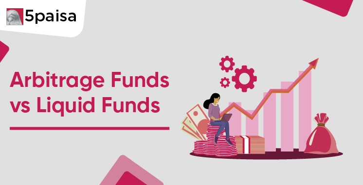 Arbitrage Funds vs Liquid Funds