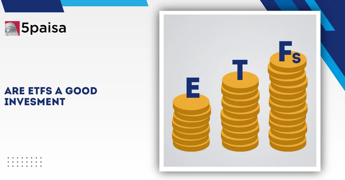 Are ETFs a Good Investment? Are ETFs a Good Investment?