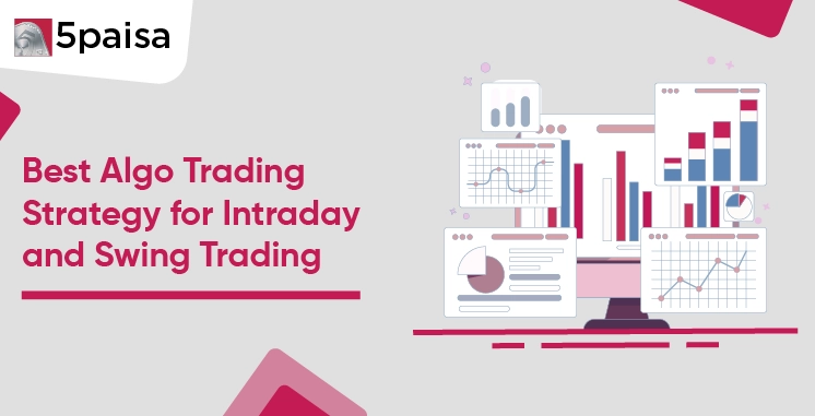 Best Algo Trading Strategy for Intraday and Swing Trading