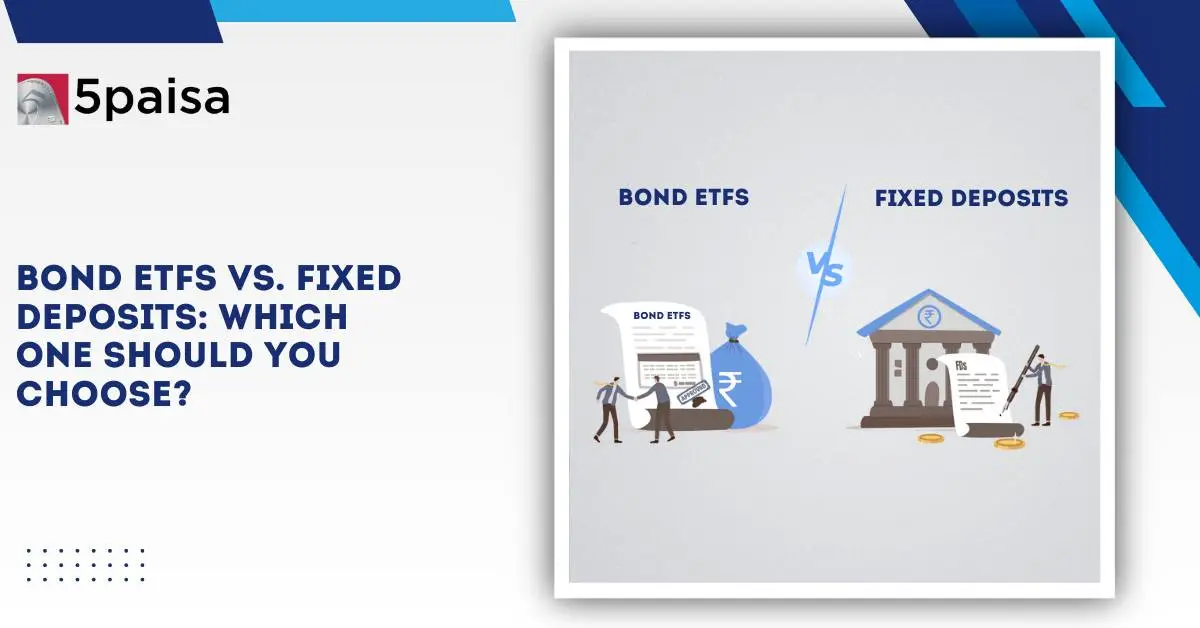 Bond ETFs vs. Fixed Deposits Bond ETFs vs. Fixed Deposits