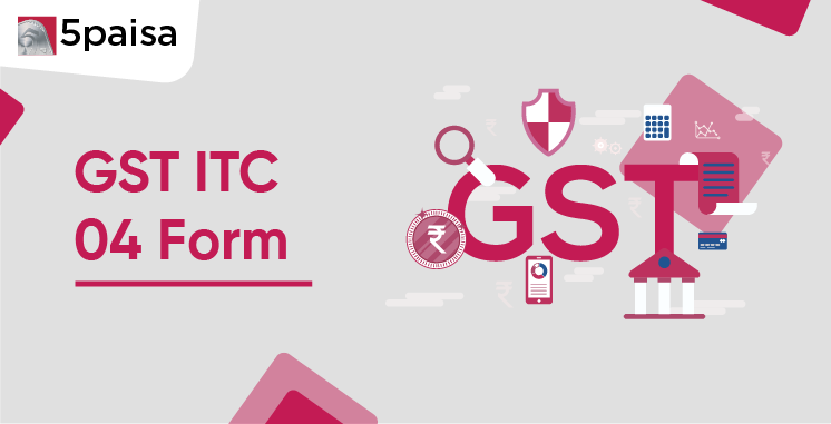 GST ITC 04 Form