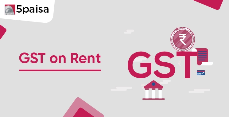 GST on Rent GST on Rent