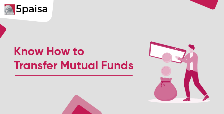 How to Transfer Mutual Funds