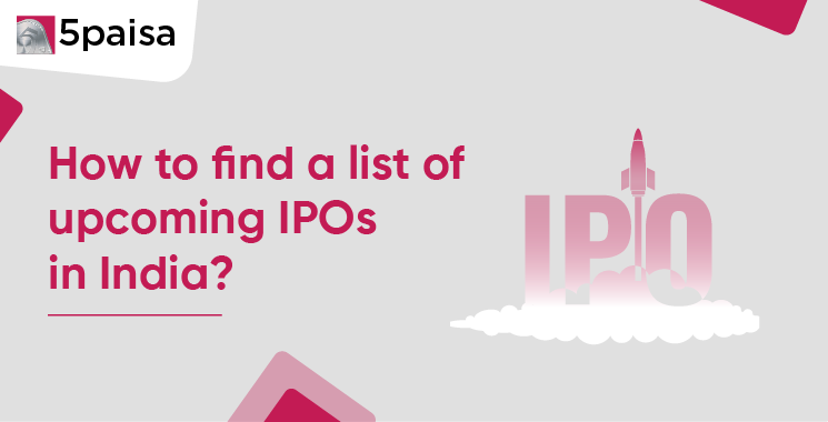 How to Find the Upcoming IPO List in India?