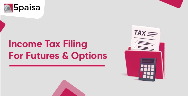 Income Tax Return Filing For Futures And Options Income Tax Return Filing For Futures And Options