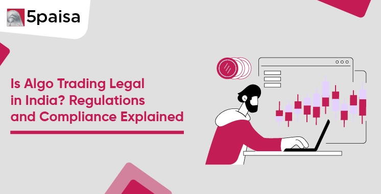 Is Algo Trading Legal in India? SEBI Regulations Explained Is Algo Trading Legal in India? SEBI Regulations Explained