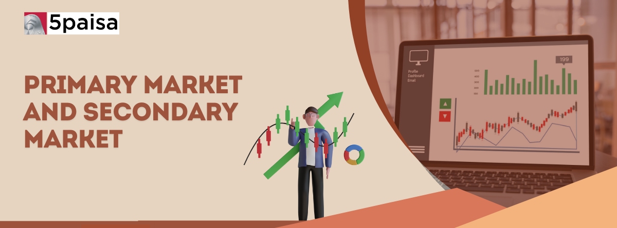 Primary Market and Secondary Market