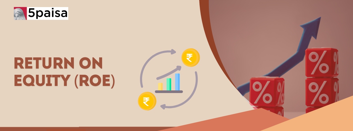 Return On Equity (ROE)