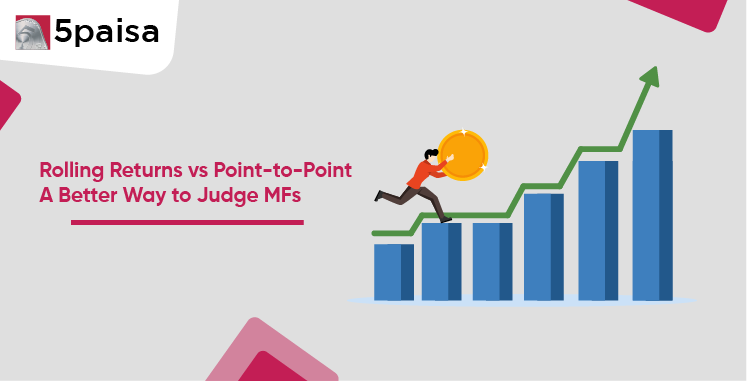 Rolling Returns vs Point-to-Point: A Better Way to Judge Mutual Funds