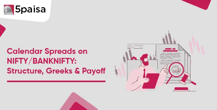 Calendar Spreads on NIFTY and BANKNIFTY