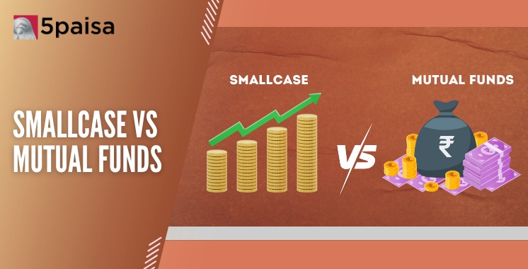 Mutual Funds vs Smallcase Mutual Funds vs Smallcase