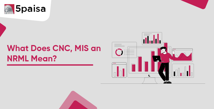 What Does CNC, MIS and NRML Mean?