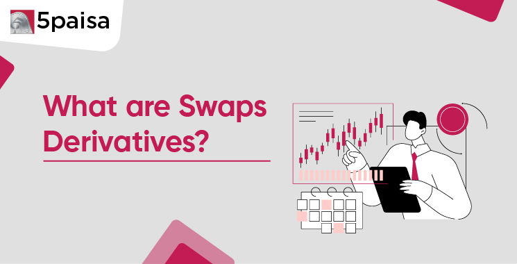 What are Swaps Derivatives?