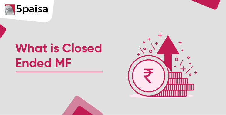 What is Closed End Mutual Fund?