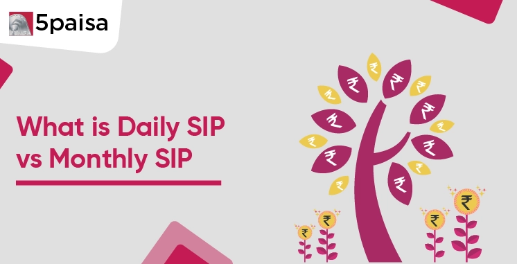 What is Daily SIP vs Monthly SIP? What is Daily SIP vs Monthly SIP?