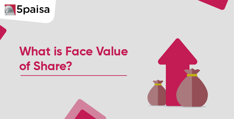 What Is Face Value of Share? What Is Face Value of Share?