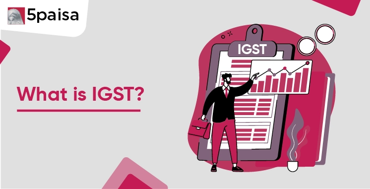 What is IGST? What is IGST?