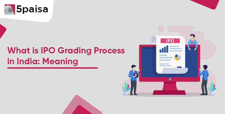 IPO Grading Explained: Meaning, Benefits, & Why It Matters IPO Grading Explained: Meaning, Benefits, & Why It Matters