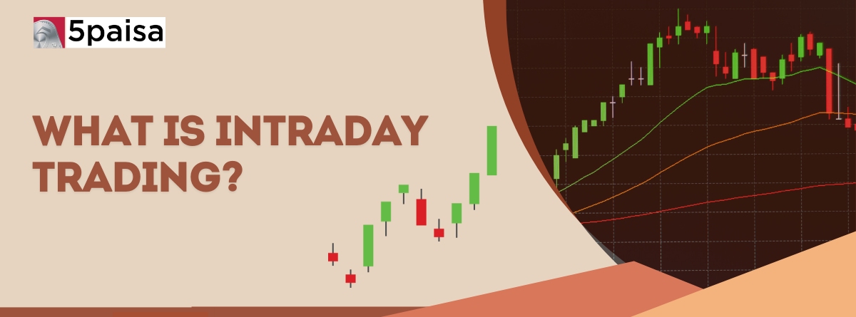 What is Intraday Trading?