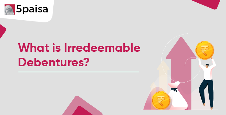 Irredeemable Debentures Irredeemable Debentures
