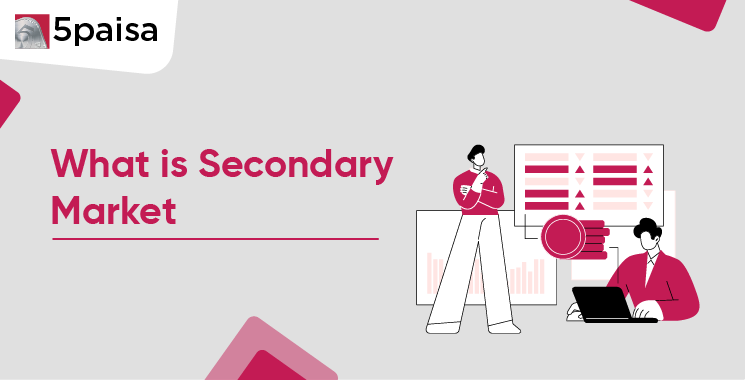 What is Secondary Market?
