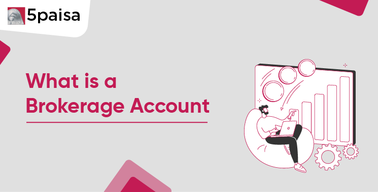 What is a Brokerage Account? What is a Brokerage Account?
