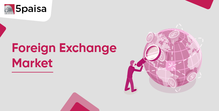 Foreign Exchange Market