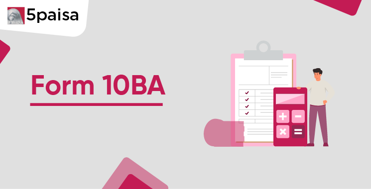 What is Form 10BA? What is Form 10BA?