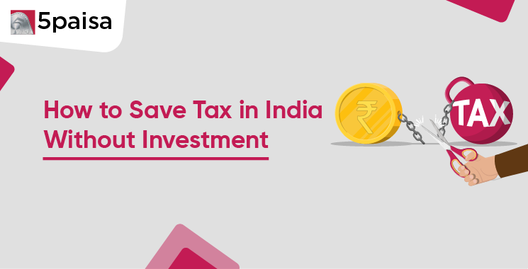 How To Save Tax In India Without Investment?