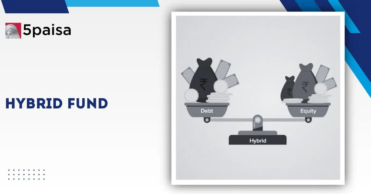 What is Hybrid Fund? What is Hybrid Fund?