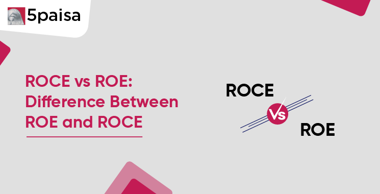 ROCE vs ROE