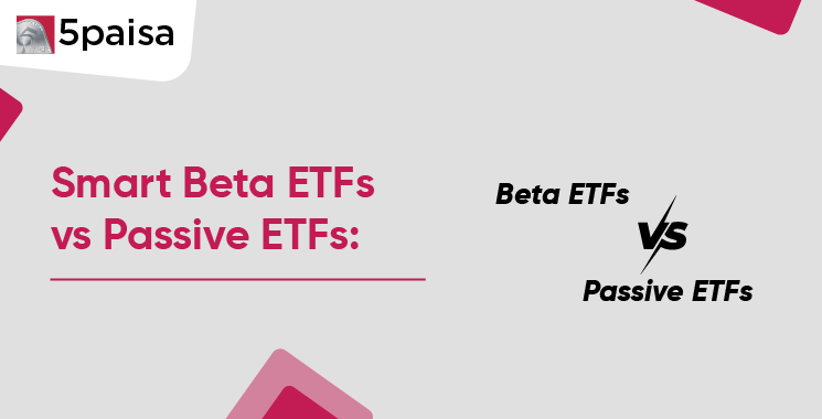 Smart Beta ETFs vs Passive ETFs