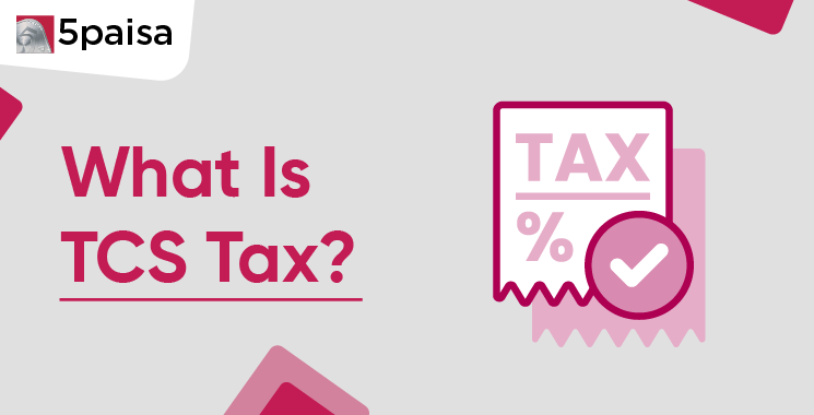 What Is TCS Tax?
