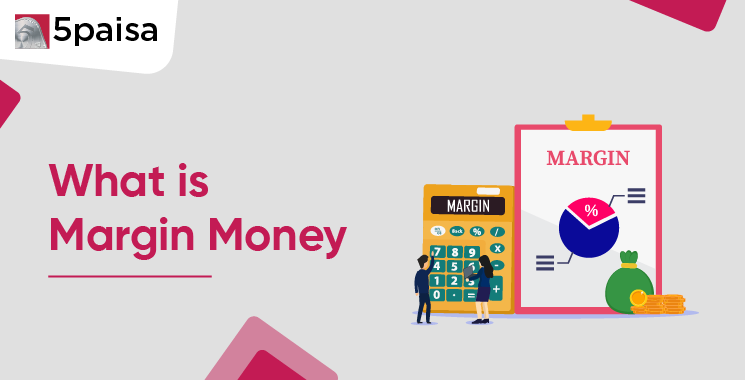 What is Margin Money