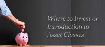 Where to Invest - An Introduction to Asset Class