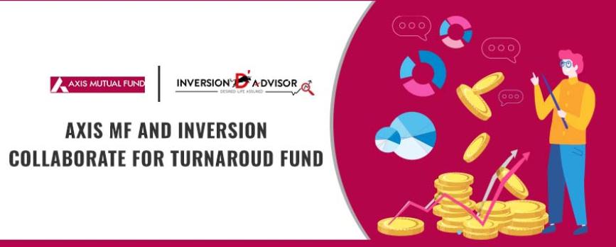 Axis AMC and Inversion Collaborate for Turnaround Fund