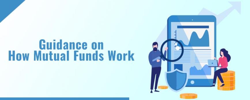Guidance on How Mutual Funds Work