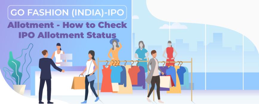Go Fashion IPO Allotment - How to Check Allotment Status?