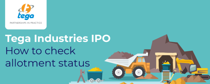 Tega Industries IPO - How to Check Allotment Status