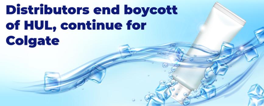 Distributors End Boycott of HUL, Continue for Colgate