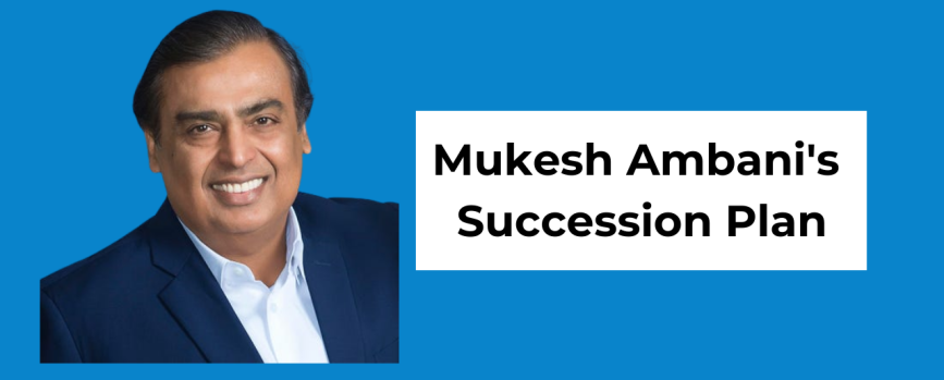 Mukesh Ambani's Succession Plan