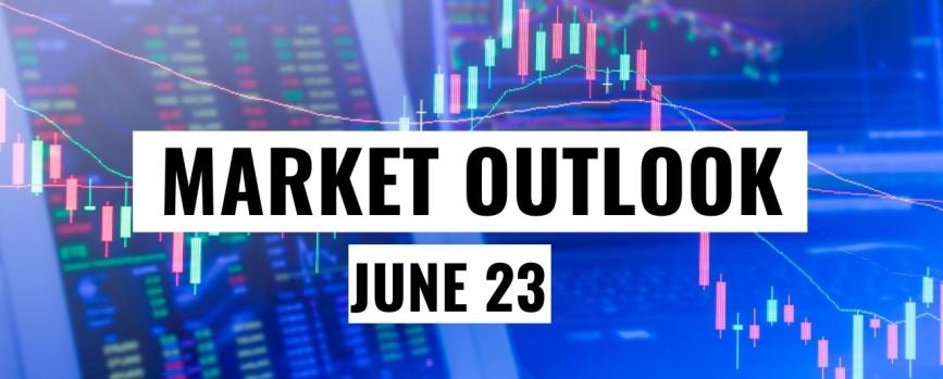 market outlook on 23rd June 22