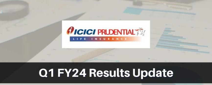 ICICI Prudential Life Insurance Q1 Results FY2024