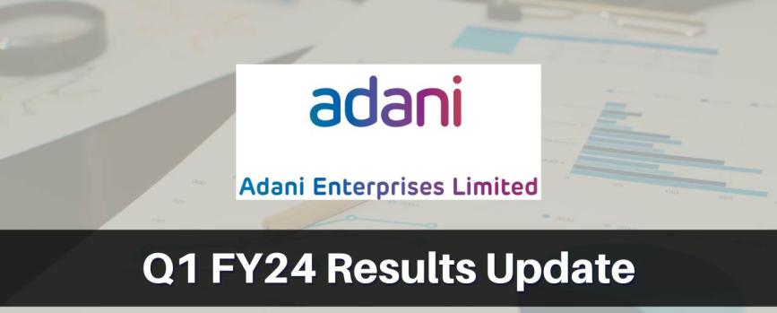 Adani Enterprises Q1 Results FY2024