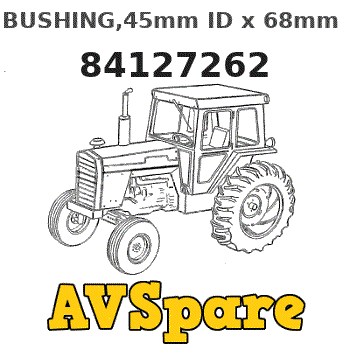 BUSHING,45mm ID x 68mm OD x 32mm W 84127262 - Case | AVSpare.com