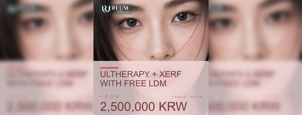 Ultherapy 300 Shots + XERF Cost in Korea: 2.5M KRW with Free LDM